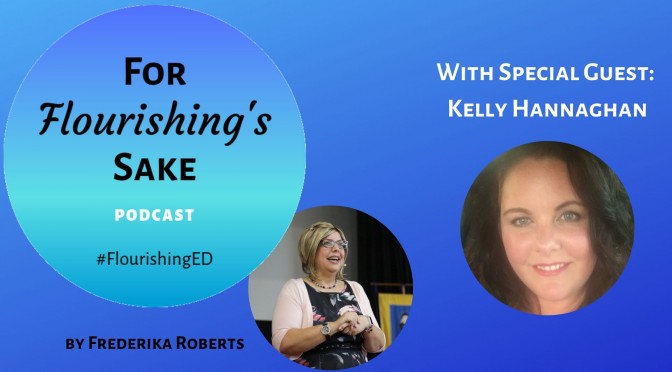 For Flourishing's Sake | Flourishing Podcast | Kelly Hannaghan Episode