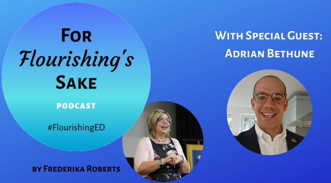 For Flourishing's Sake | Flourishing Podcast | Adrian Bethune - Anti-Bullying week